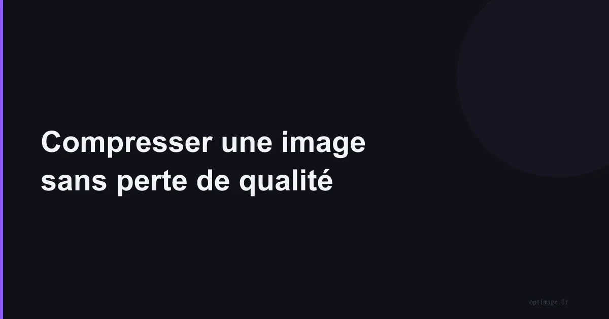 Compresser une image sans perte de qualité