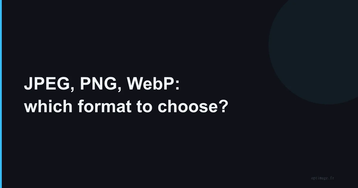 JPEG, PNG, WebP: which format to choose?