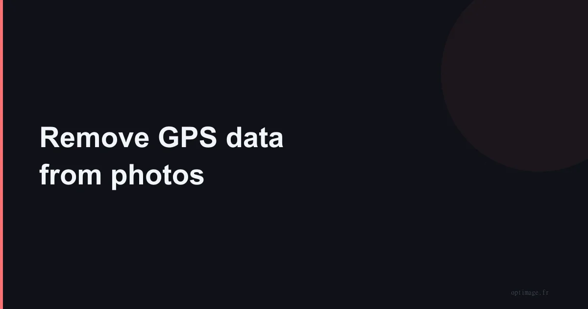 Remove GPS data from photos before publishing