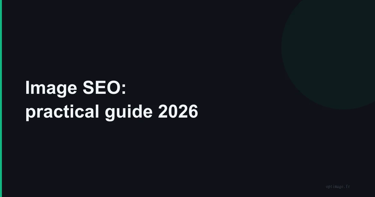 Image SEO: practical guide 2026