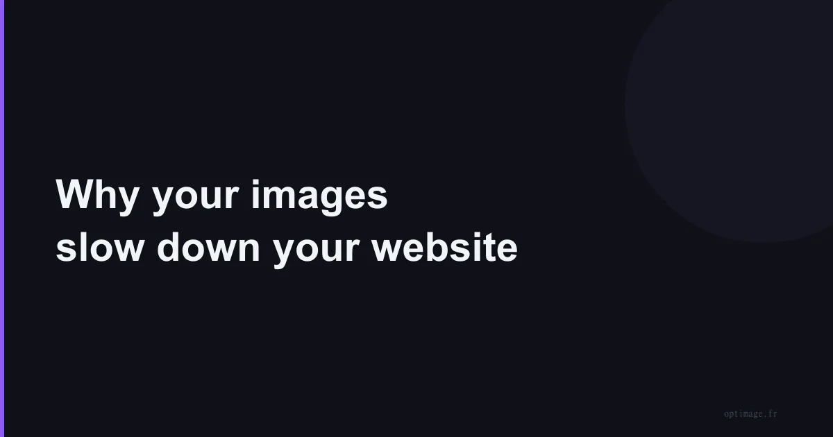 Why your images slow down your website