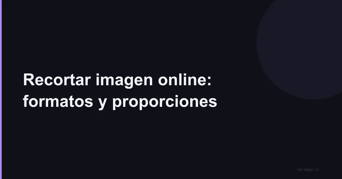 Recortar imagen online: formatos y proporciones