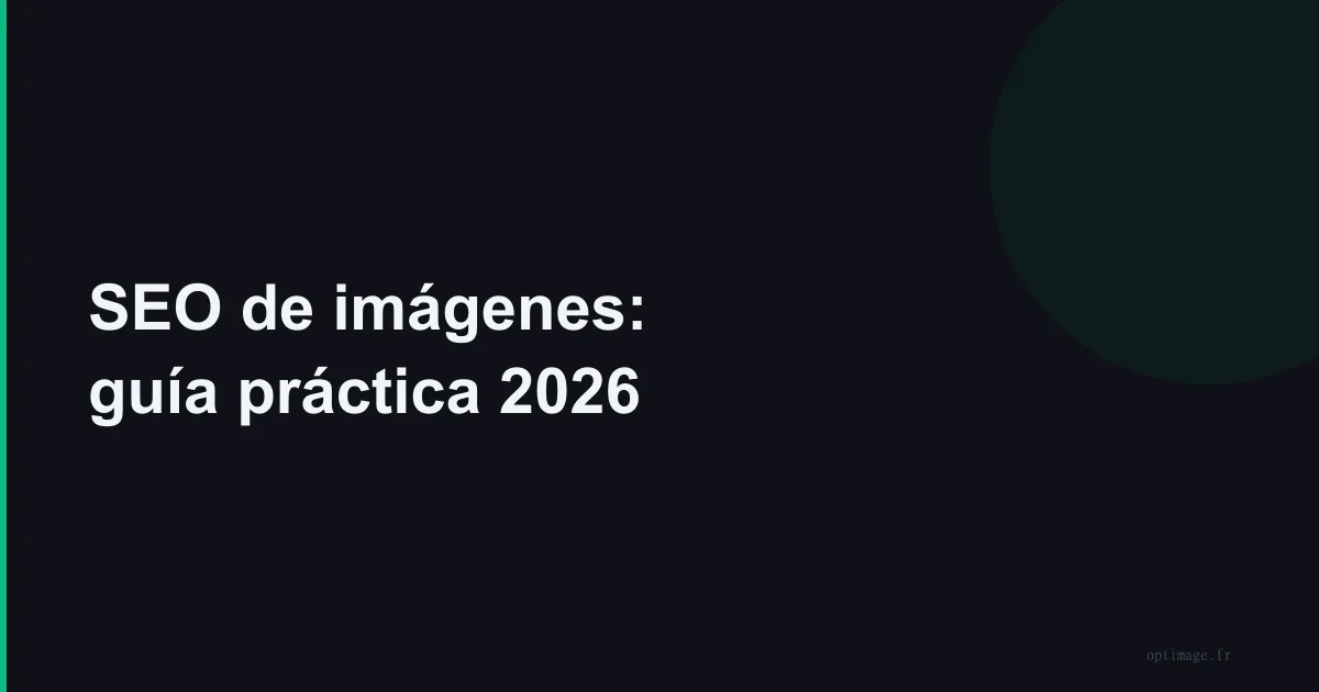 SEO de imágenes: guía práctica 2026