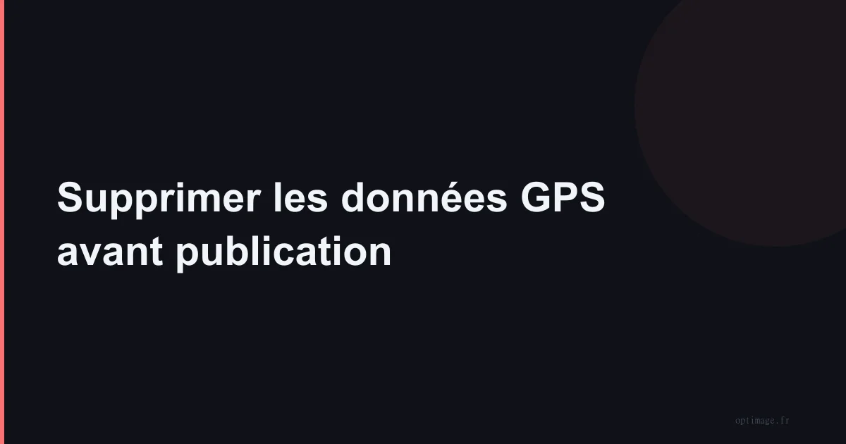 Supprimer les données GPS de vos photos